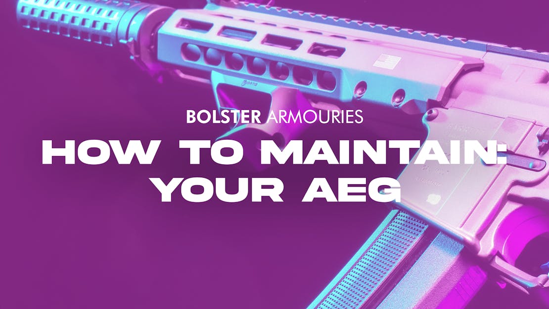 Bolster Armouries: How to Maintain your AEG