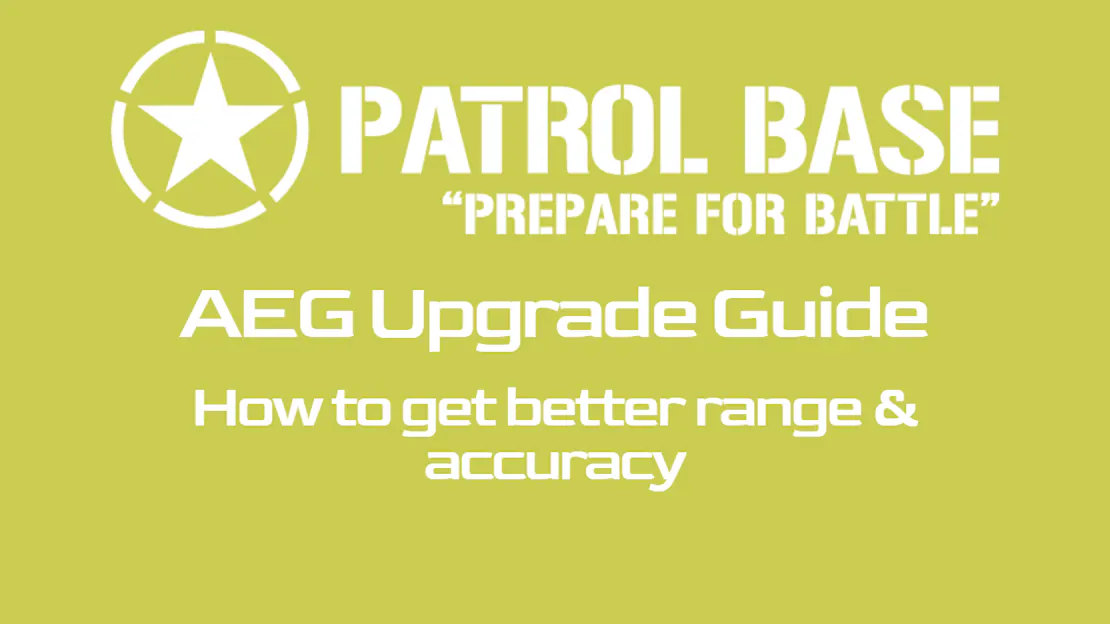 Airsoft AEG Upgrade Guide : How to get better range and accuracy