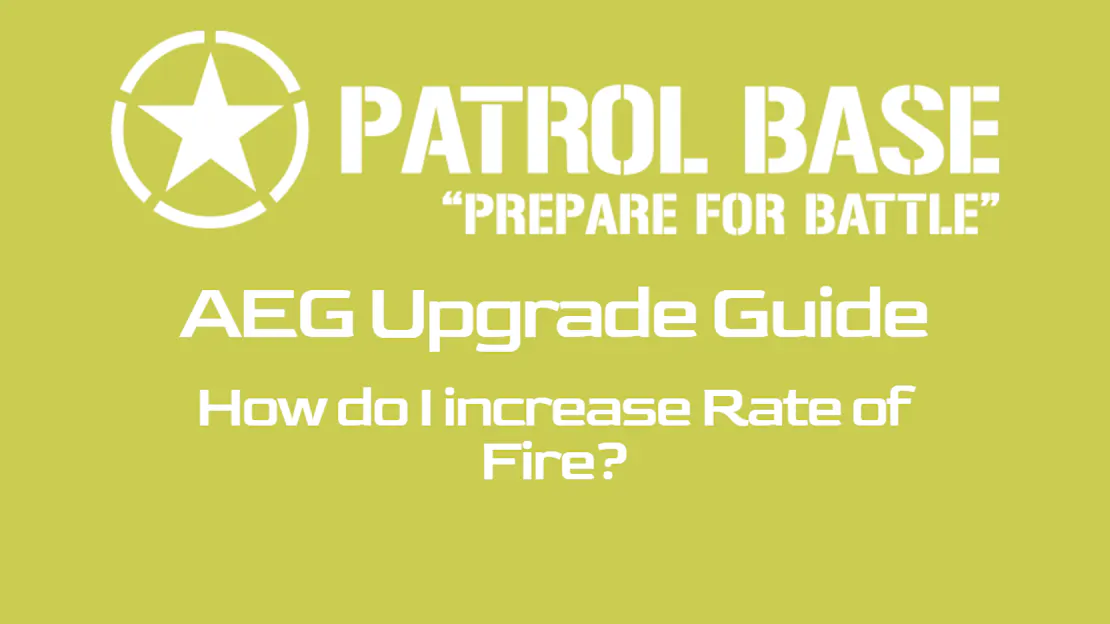 Airsoft AEG Upgrade Guide : How do I increase rate of fire?