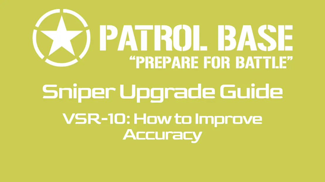 Airsoft Sniper Rifle Upgrade Guide - VSR platform - Improving Accuracy