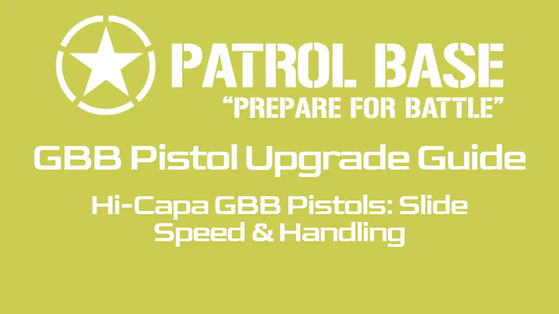 Airsoft GBB Pistol Upgrade Guide - Hi-capa - Slide Speed and Handling