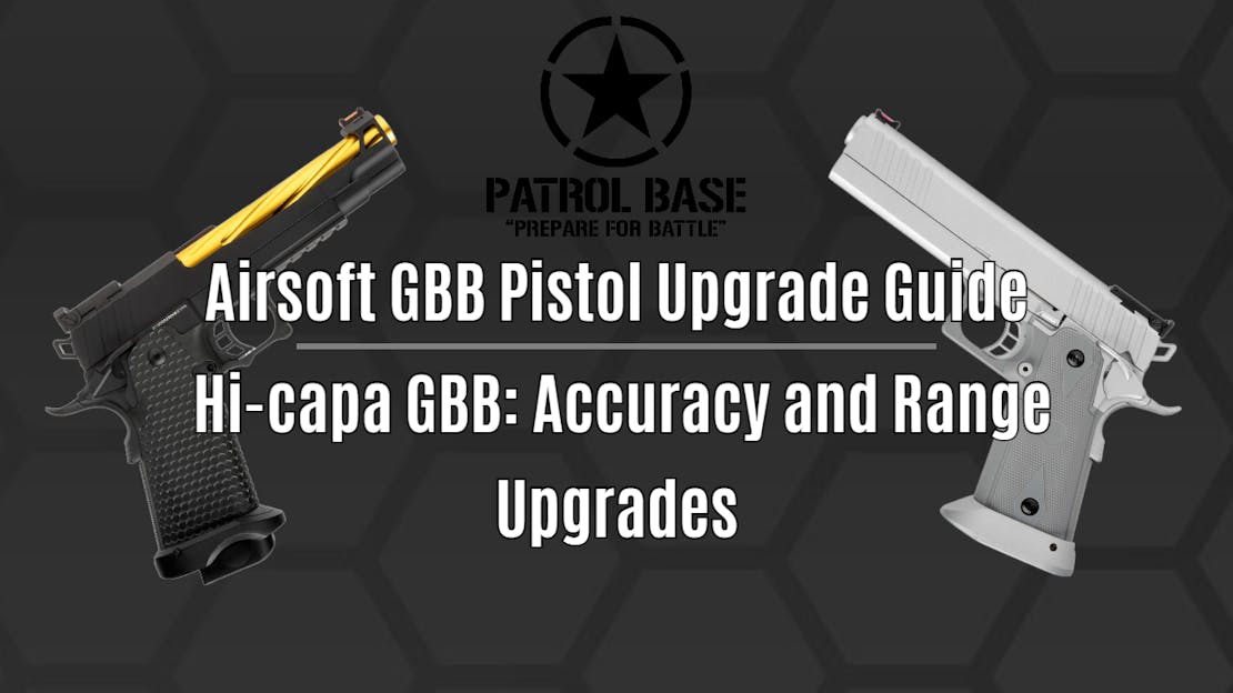 Airsoft GBB Pistol Upgrade Guide - Hi-capa - Range and Accuracy