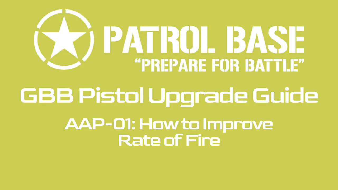 Airsoft GBB Pistol Upgrade Guide - AAP-01 GBB: Rate of Fire