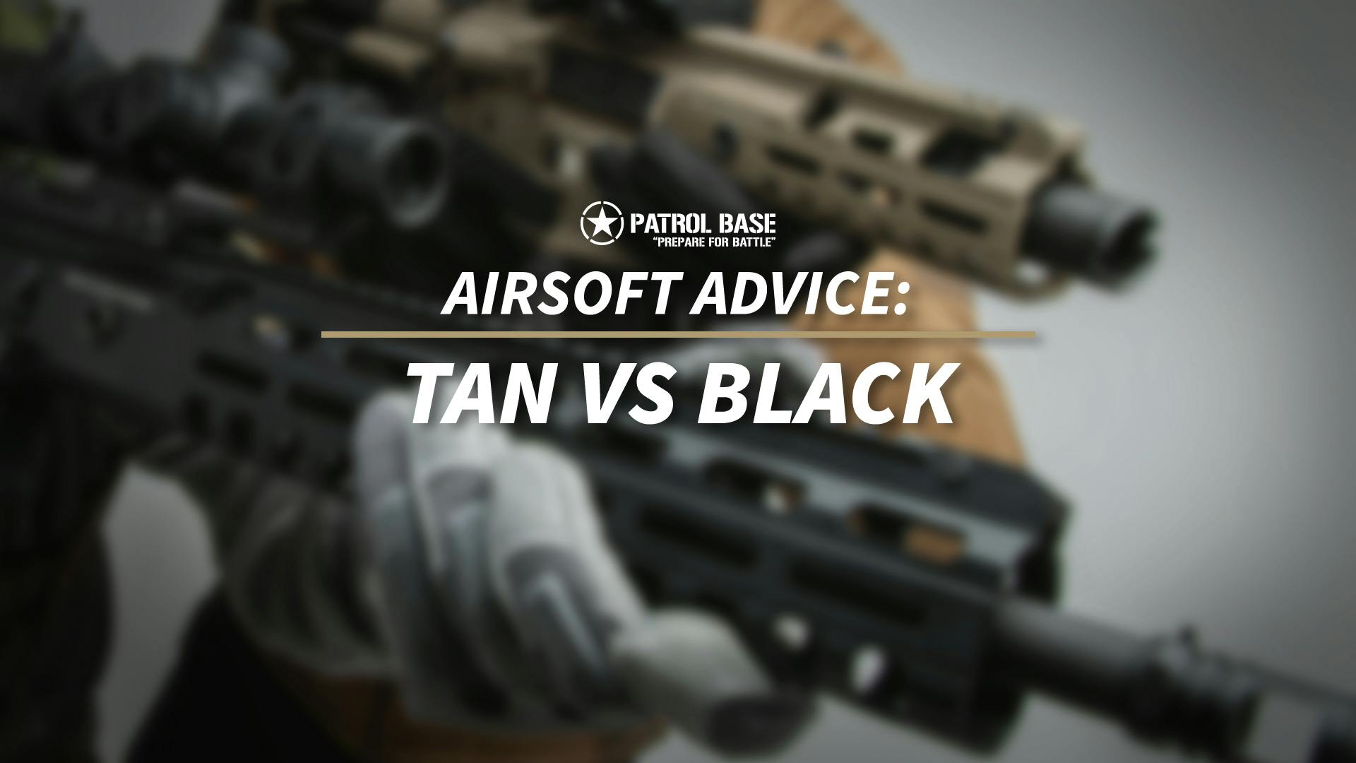 Tan VS Black - Which is the best colour for an Airsoft gun?