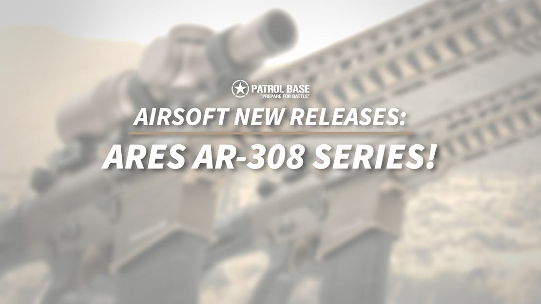 Airsoft New Releases: Ares AR-308 Series - Ready to play Airsoft DMR!