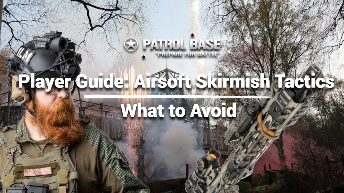 Player Guide: Airsoft Skirmish Tactics - Things to Avoid