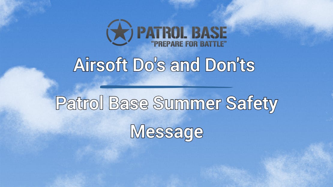 Airsoft Do's and Don'ts - Summer Safety Message: Is Airsoft Safe?