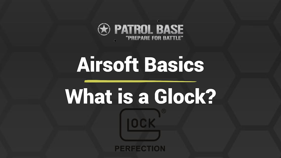 Airsoft Basics: What is a Glock?