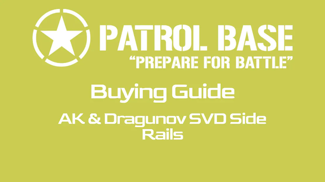 Airsoft FAQ: AK Rifle & Dragunov SVD Side Rail Guide