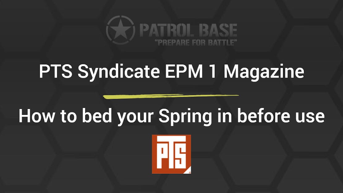 PTS Syndicate EPM 1 Magazines: How to bed your spring in before use