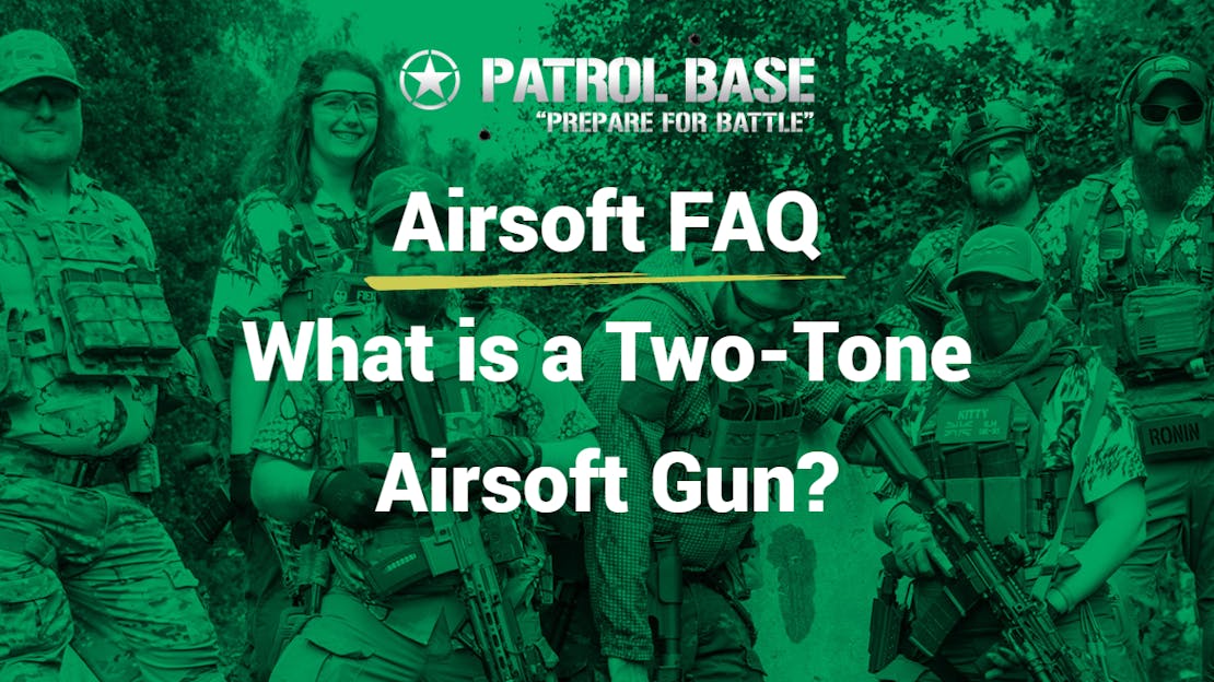 Airsoft FAQ: What is a Two-Tone?