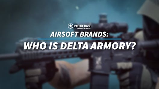 Airsoft Brands: Who is Delta Armory?